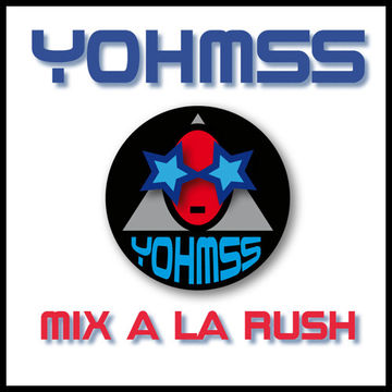 YOHMSS- MIX A LA RUSH