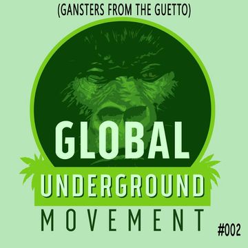 Global Underground Movement (Ganster from the guetto 002 mix by Cubanno)