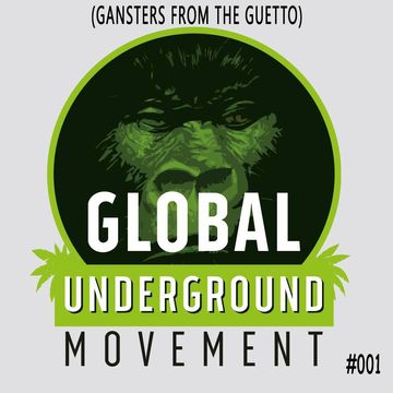 Global Underground Movement (Ganster from the guetto 001 mix by Cubanno)