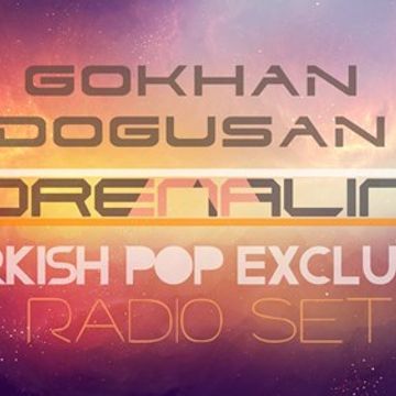 Gokhan Dogusan   Adrenalin ( Turkish Pop Exclusive) 2017