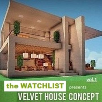 the WATCHLIST presents Velvet House Concept Vol.1