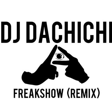 DJ Dachichi - Freakshow (Remix)