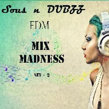 Sous n DUBZZ EDM Mix MADNESS Set 2