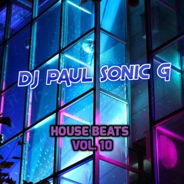 DJ PAUL SONIC G HOUSE BEATS VOL 10