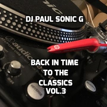 DJ PAUL SONIC G -BACK IN TIME TO THE CLASSICS vol 3