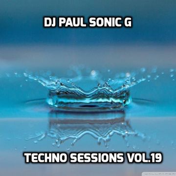 TECHNO SESSIONS VOL 19 MIX BY DJ PAUL SONIC G