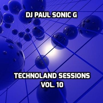 DJ PAUL SONIC G TECHNOLAND SESSIONS VOL 10