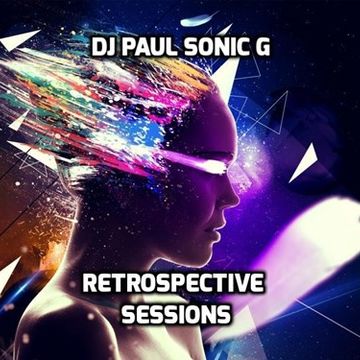 DJ PAUL SONIC G RETROSPECTIVE SESSIONS