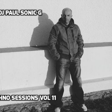 TECHNO SESSIONS vol 11 mix by DJ PAUL SONIC G