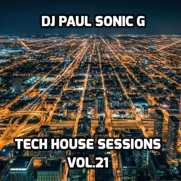 Tech house sessions vol.21 mix by DJ PAUL SONIC G