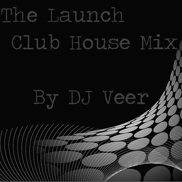 The Launch (Club House Mix) (Nov. 2014)