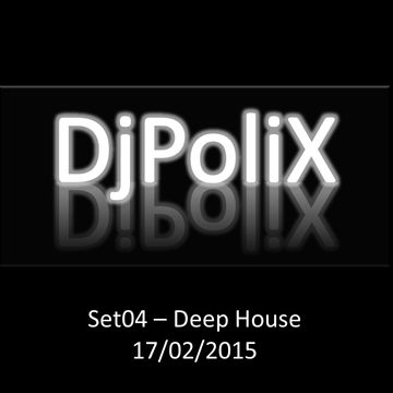 Set04 Deep House - DjPoliX