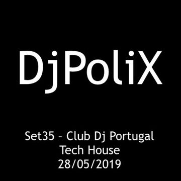 Set35 DjPoliX Tech House Club Dj Portugal