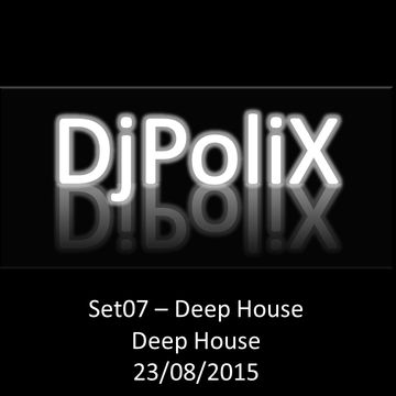 Set07 Deep House - DjPoliX