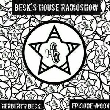 Beck´S House RadioShow - Episode #004