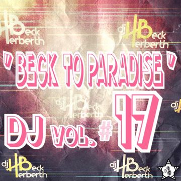 Herberth Beck - Beck To Paradise Vol. #17