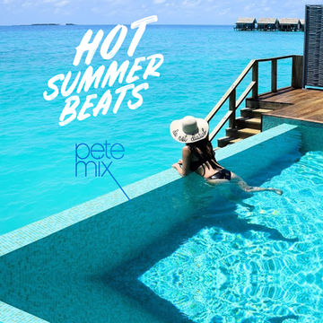 Petemix 2018 HOT SUMMER BEATS