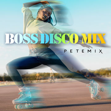 PETE'S BOSS DISCO MIX