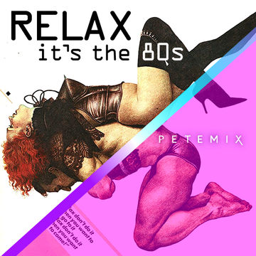 RELAX its the 80s