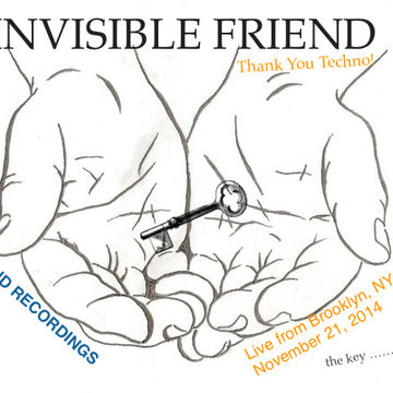 Invisible Friend - thank you TecHno!   - live Brooklyn NY November 21 2014