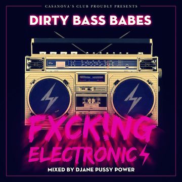 DIRTY BASS BABES - FXCK!NG ELECTRONIC (PART2) - mixed by Djane Pussy Power