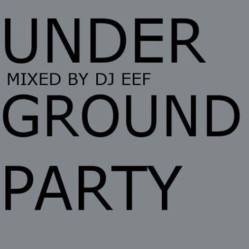 Underground party by dj Eef