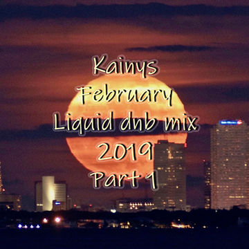 Kainys February Liquid dnb mix 2019 part one