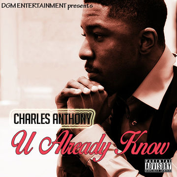 Charles Anthony "U Already Know"