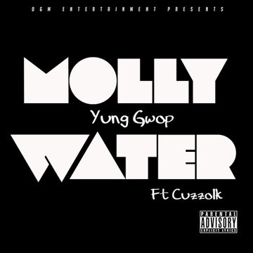 Yung Gwop "Molly Water" Ft Cuzzo1k