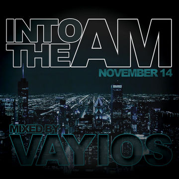 INTO THE AM Nov 14 - Mixed by VAYIOS