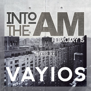 Into The AM - February 2015 - Mixed by VAYIOS