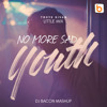 Little Mix vs Troye Sivan - No More Sad Youth (Dj Bacon Mashup)