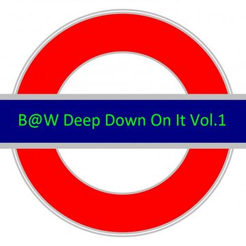B@W Deep Down On It Vol.1