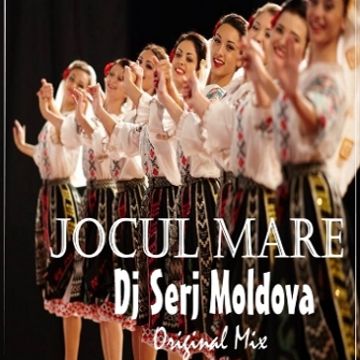 Jocul Mare -  Dj Serj Moldova