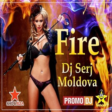 Fire - Dj Serj Moldova (Original Mix) 