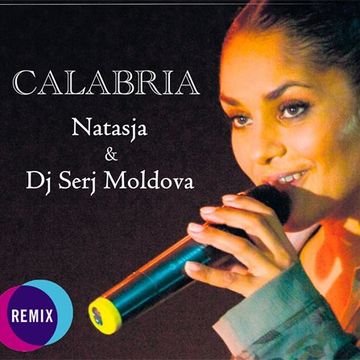 CALABRIA - Natasja & Dj Serj Moldova (remix)