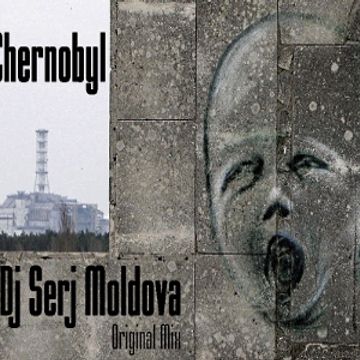 Chernobyl  -  Dj Serj Moldova (Original Mix)