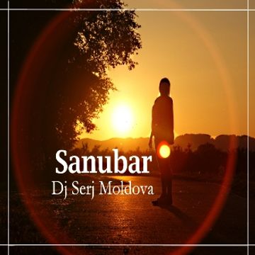 Sanubar - Dj Serj Moldova.