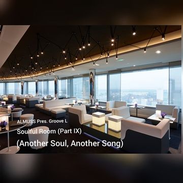 ALMUSS Pres. Groove L - Soulful Room (Part IX) (Another Soul, Another Song)