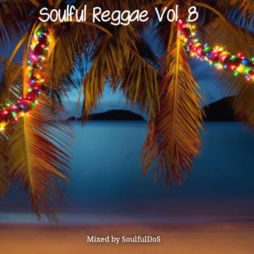 Soulful Reggae Vol. 8 ( Special Christmas Edition)