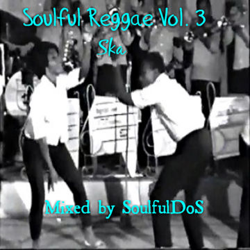 Soulful Reggae Vol. 3 (Ska Edition)