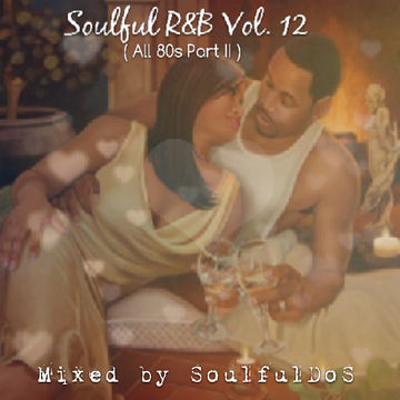 Soulful R&B Vol. 12 ( All 80s Part II )