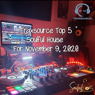 TRAXSOURCE TOP 5 SOULFUL HOUSE NOV 9 2020