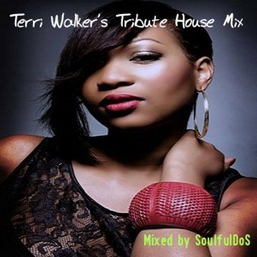 Terri Walker's Tribute HOUSE Mix