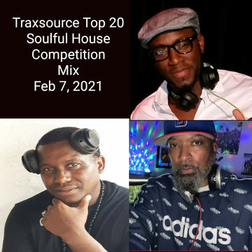 Traxsource Top 20 Soulful House Competition Mix Feb 7, 2021 |** SoulfulDoS **