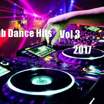 Club Dance Hits (2017) Vol 3