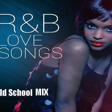 (Old School)R&B Love Songs Mix