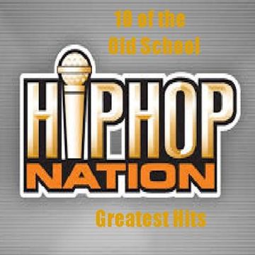 My Mix of the 10 (Old School) HipHop Greatest Hits