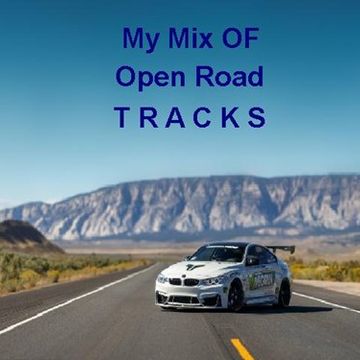 My Mix OF Open Road Drive Tracks