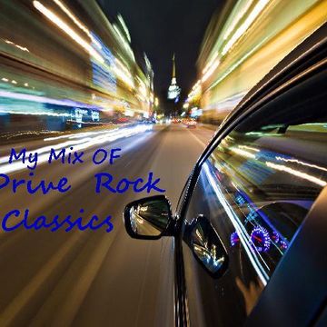 My Mix Of Drive Rock Classics